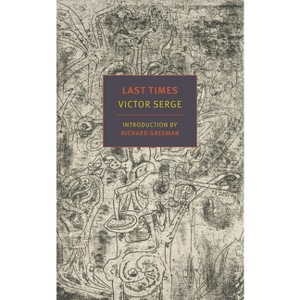 Last Times - by  Victor Serge (Paperback) - 1 of 1