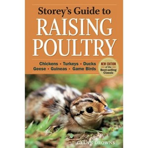 Storey's Guide to Raising Poultry, 4th Edition - by  Glenn Drowns (Paperback) - 1 of 1