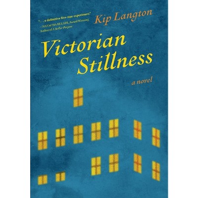 Victorian Stillness - by  Kip Langton (Hardcover)