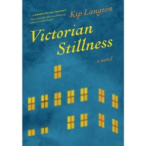 Victorian Stillness - by  Kip Langton (Hardcover) - 1 of 1