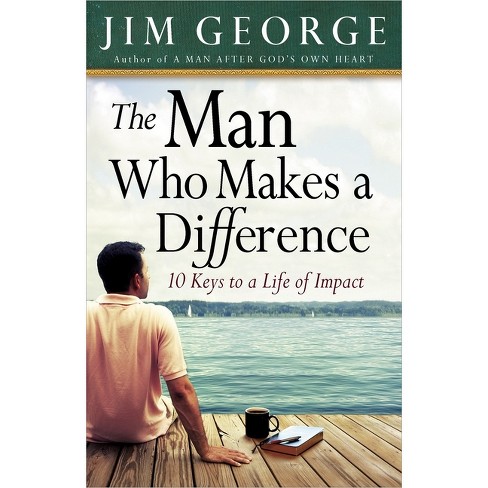 The Man Who Makes a Difference - (Bare Bones Bible) by  Jim George (Paperback) - image 1 of 1