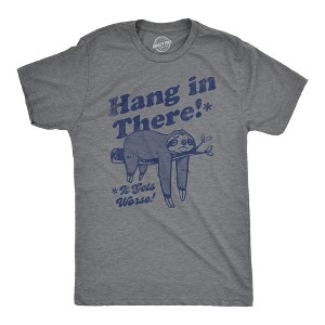 Mens Hang In There It Gets Worse T Shirt Funny Depressed Pessimistic Sloth Joke Tee For Guys - Crazy Dog Men's T Shirt - 1 of 4