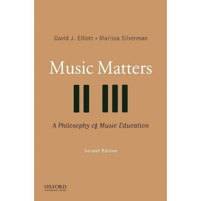 Music Matters - 2nd Edition by  David J Elliott & Marissa Silverman (Paperback)