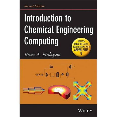 Introduction to Chemical Engineering Computing - 2nd Edition by  Bruce A Finlayson (Paperback)