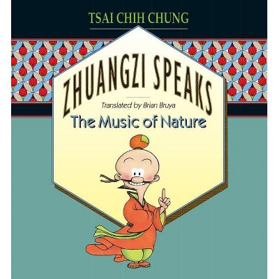 Zhuangzi Speaks - by  C C Tsai (Paperback)