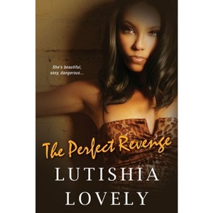 The Perfect Revenge - (Shady Sisters Trilogy) by  Lutishia Lovely (Paperback) - 1 of 1