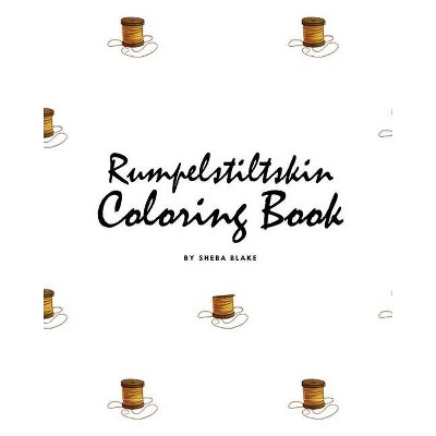 Rumpelstiltskin Coloring Book for Children (8x10 Coloring Book / Activity Book) - by  Sheba Blake (Paperback)