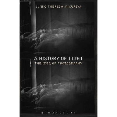 A History of Light - by  Junko Theresa Mikuriya (Paperback)