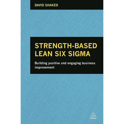 Strength-Based Lean Six SIGMA - by  David Shaked (Hardcover)