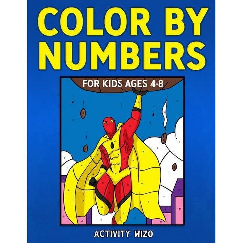 Fun and Cool Color by Number Coloring Book for Boys Ages 4-8: Cute Designs for Children in Pre-K Through Grade 3 to Color | Coloring Book for Boys .