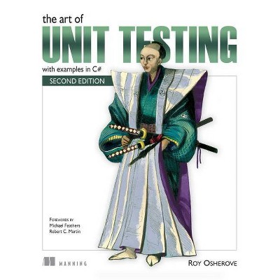 The Art of Unit Testing - 2nd Edition by  Roy Osherove (Paperback)