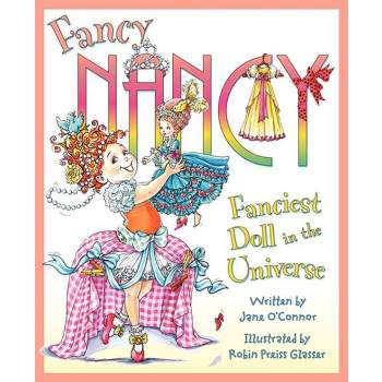 Fancy Nancy: the Fanciest Doll in the Universe (Hardcover) by Jane O'Connor