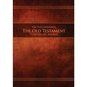 The Old Covenants, Part 2 - The Old Testament, 2 Chronicles - Malachi - (Ocot2-Pb-M-01) (Paperback) - 1 of 1