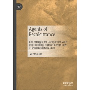 Agents of Recalcitrance - by  Mintao Nie (Hardcover) - 1 of 1