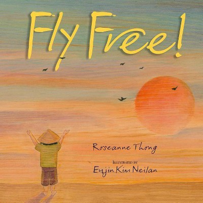 Fly Free - by  Roseanne Thong (Hardcover)