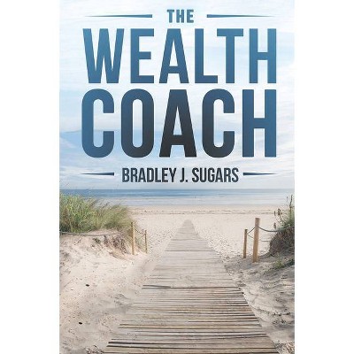 The Wealth Coach - by  Brad Sugars (Paperback)