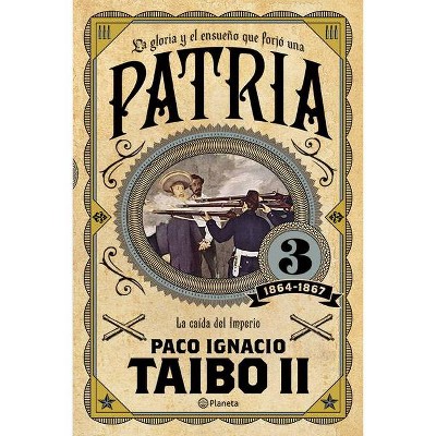 Patria 3 - by  Taibo II (Paperback)