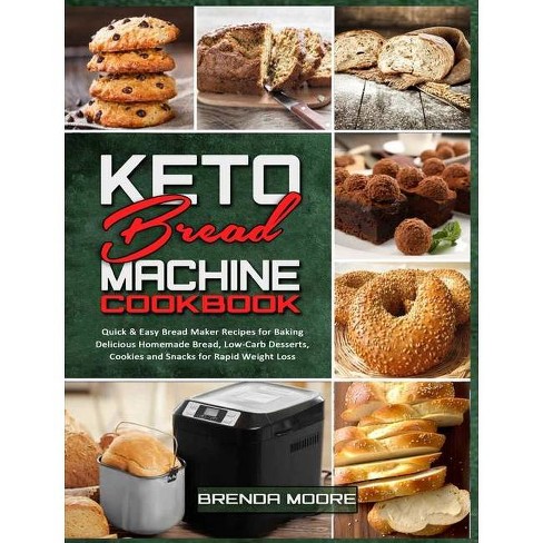 Keto Bread Machine Cookbook By Brenda Moore Hardcover Target