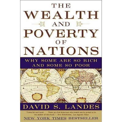 The Wealth and Poverty of Nations - by  David S Landes (Paperback)