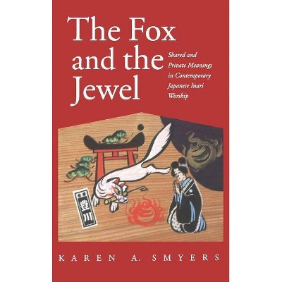 Fox and the Jewel - by  Karen A Smyers (Hardcover)