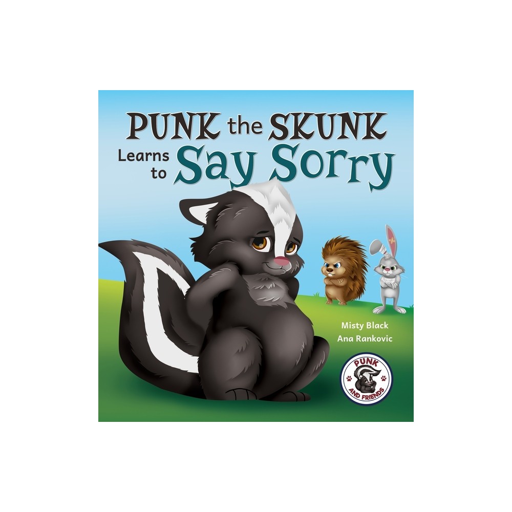 Punk the Skunk Learns to Say Sorry - (Punk and Friends Learn Social Skills) by Misty Black (Hardcover)