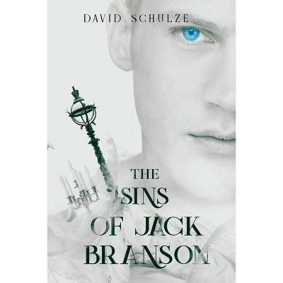 The Sins of Jack Branson - by  David Schulze (Paperback)