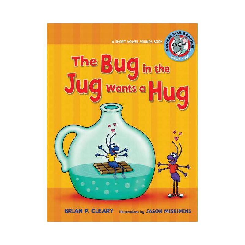 #1 the Bug in the Jug Wants a Hug - (Sounds Like Reading (R)) by  Brian P Cleary (Paperback), 1 of 2