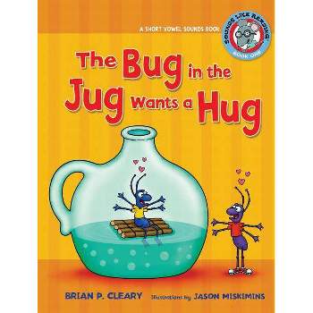 #1 the Bug in the Jug Wants a Hug - (Sounds Like Reading (R)) by  Brian P Cleary (Paperback)