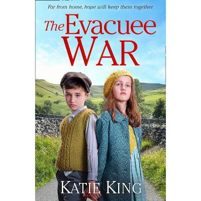 The Evacuee War - by  Katie King (Paperback)