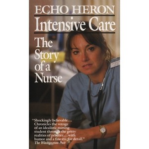 Intensive Care - by  Echo Heron (Paperback) - 1 of 1