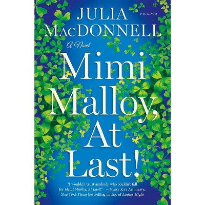 Mimi Malloy, at Last! - by  Julia MacDonnell (Paperback)