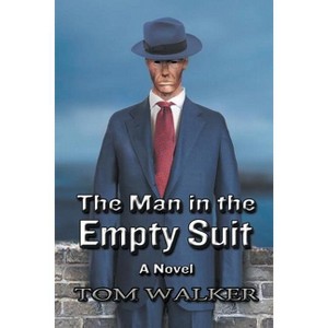 The Man in the Empty Suit - by  Tom Walker (Paperback) - 1 of 1