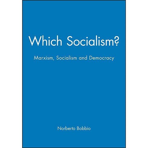 Which Socialism? - (marxism, Socialism And Democracy) By Norberto Bobbio  (paperback) : Target