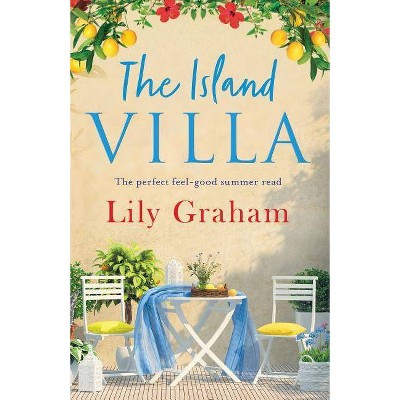 The Island Villa - by  Lily Graham (Paperback)