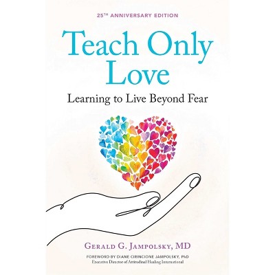 Teach Only Love - 2nd Edition by  Gerald G Jampolsky (Paperback)