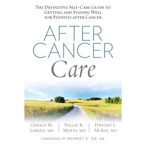After Cancer Care - by  Gerald Lemole & Pallav Mehta & Dwight McKee (Paperback) - 1 of 1