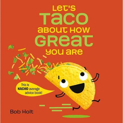  Let's Taco about How Great You Are - by  Bob Holt (Hardcover) 