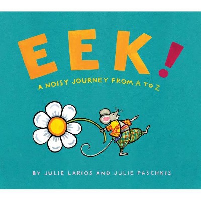 Eek! - by  Julie Larios (Hardcover)