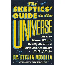 The Skeptics' Guide to the Universe - by Steven Novella