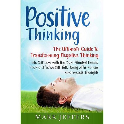 Positive Thinking - by  Mark Jeffers (Paperback)