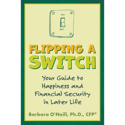 Flipping A Switch - By Barbara O'neill (paperback) : Target