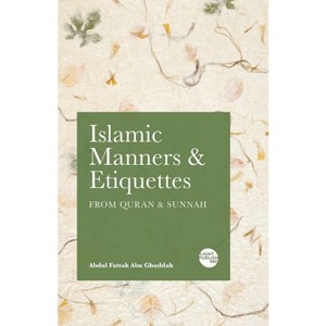 Islamic Manners and Etiquettes - by  Abdul Fattah Abu Ghuddah (Paperback) - 1 of 1