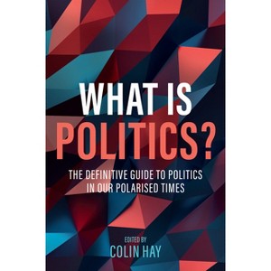 What Is Politics? - by Colin Hay - 1 of 1