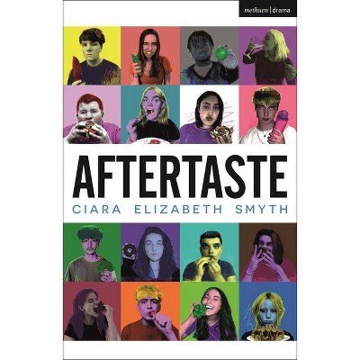 Aftertaste - (Modern Plays) by  Ciara Elizabeth Smyth (Paperback)