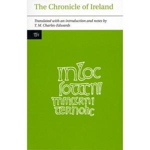The Chronicle of Ireland - (Translated Texts for Historians) (Hardcover) - 1 of 1