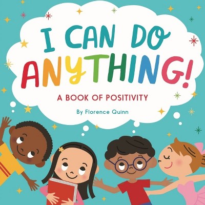 I Can Do Anything! - by  Florence Quinn (Paperback)