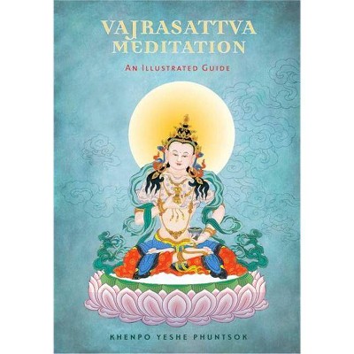 Vajrasattva Meditation - by  Yeshe Phuntsok (Paperback)