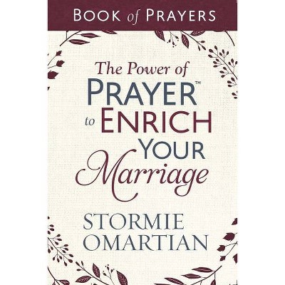 The Power of Prayer(tm) to Enrich Your Marriage Book of Prayers - by  Stormie Omartian (Paperback)