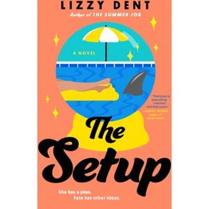 The Setup - by Lizzy Dent (Paperback) - 1 of 1