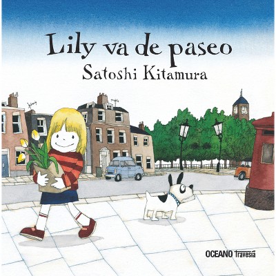 Lily Va de Paseo - by  Satoshi Kitamura (Paperback)